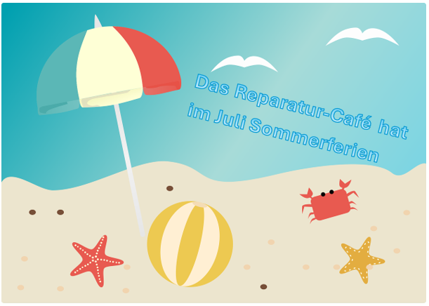 Sommerliche Strandillustration mit Sonnenschirm, Strandball, Seesternen, Krabbe und Möwen. Der eingeblendete Text informiert: „Das Reparatur-Café hat im Juli Sommerferien.“