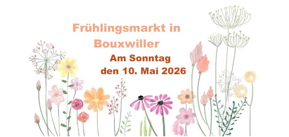 Bild mit gezeichneten Blumen und der Aufschrift "Frühlingsmarkt in Bouxwiller am Sonntag den 10. Mai 2026"
